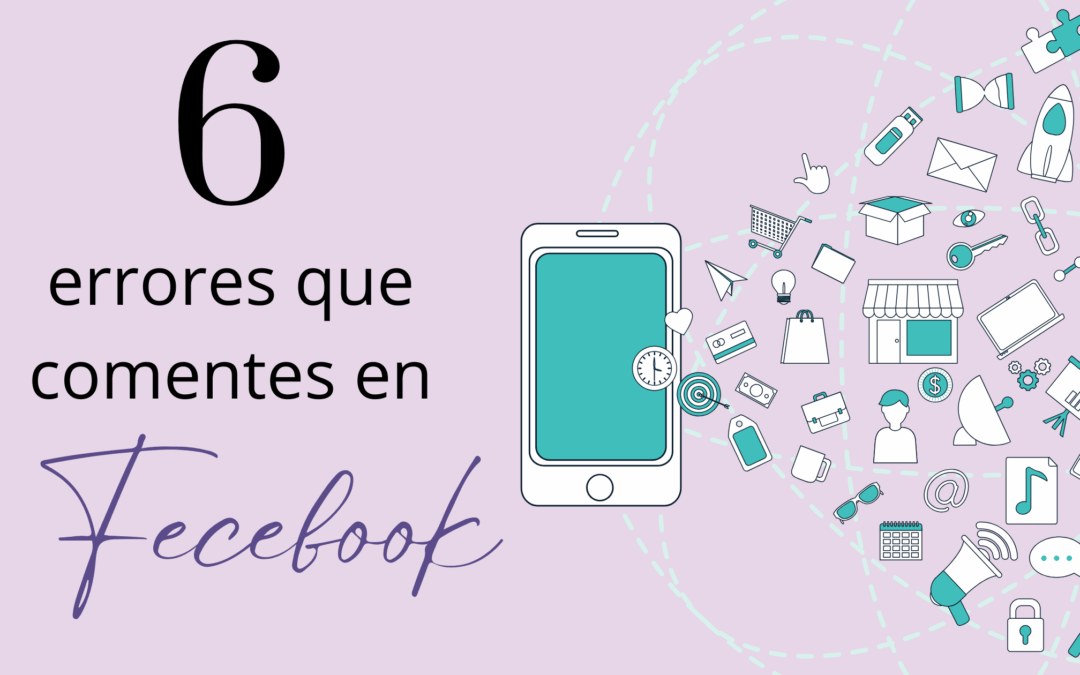 6 errores que cometes en el Perfil de Facebook